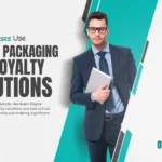 Digital Packaging and Loyalty Solutions – Why Businesses Use It?